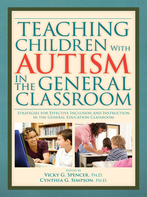 Title details for Teaching Children with Autism in the General Classroom by Vicky Spencer - Available